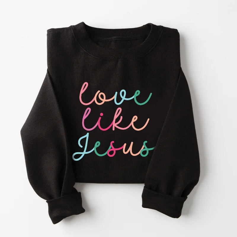 Women's Fashion-Forward Apparel Trend Setting Wardrobe Love Like Jesus Sweatshirt